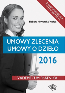 Umowy zlecenia Umowy o dzieło 2016