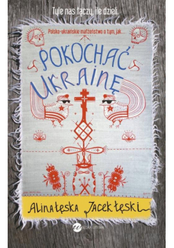 Pokochać Ukrainę