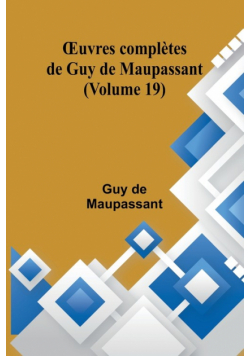 Œuvres complètes de Guy de Maupassant (Volume 19)