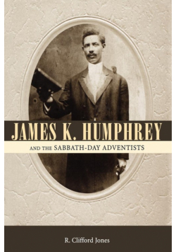 James K. Humphrey and the Sabbath-Day Adventists