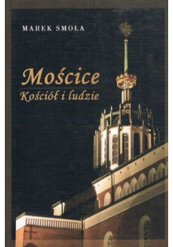 Mościce Kościół i ludzie
