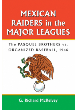 Mexican Raiders in the Major Leagues
