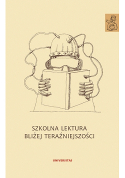 Szkolna lektura bliżej teraźniejszości