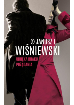 Wiśniewski Janusz Leon - Udręka braku pożądania