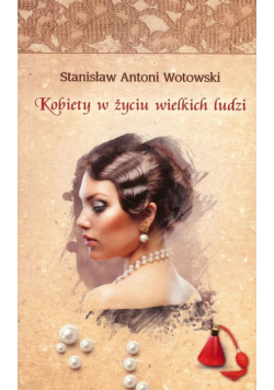 Kobiety w życiu wielkich ludzi