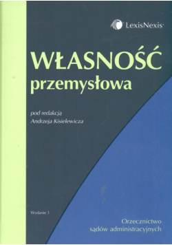 Kisielewicz Andrzej (red.) - Własnośc przemysłowa