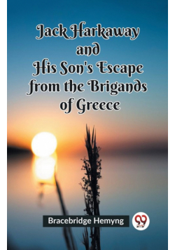 Jack Harkaway and His Son's Escape from the Brigands of Greece