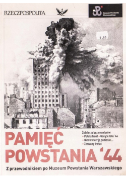 Pamięć Powstania 44 Z przewodnikeim po Muzeum Powstania Warszawskeigo