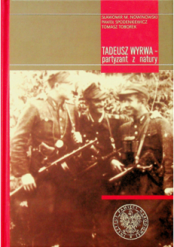 Tadeusz Wyrwa partyzant z natury