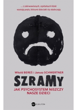 Szramy Jak psychosystem niszczy nasze dzieci