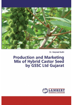 Production and Marketing Mix of Hybrid Castor Seed by GSSC Ltd Gujarat
