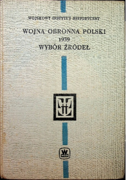 Wojna obronna Polski 1939 wybór źródeł