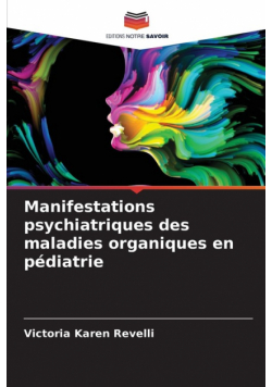 Manifestations psychiatriques des maladies organiques en pédiatrie
