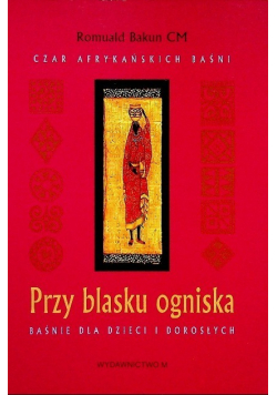 Czar afrykańskich baśni Przy blasku ogniska