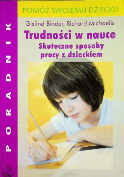 Trudności w nauce Skuteczne sposoby pracy z dzieckiem