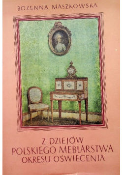 Z dziejów polskiego meblarstwa okresu Oświecenia