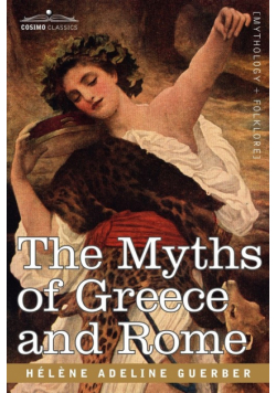 The Myths of Greece and Rome