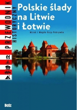 Polskie ślady na Litwie i Łotwie