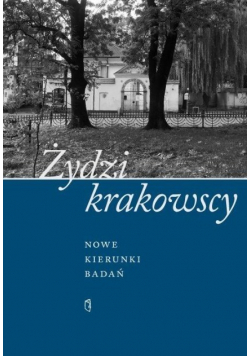 Żydzi krakowscy. Nowe kierunki badań