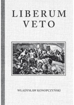 Liberum Veto. Studium porównawczo - historyczne