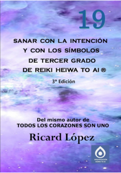 Sanar con la intención y con los símbolos de tercer grado de Reiki Heiwa to Ai ®