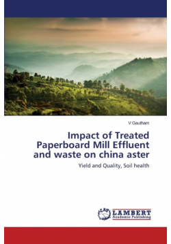 Impact of Treated Paperboard Mill Effluent and waste on china aster