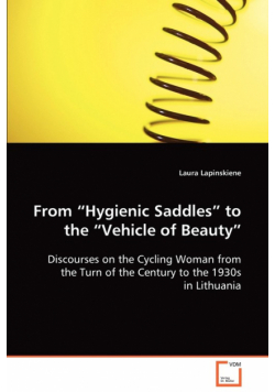 From “Hygienic Saddles” to the “Vehicle of Beauty”