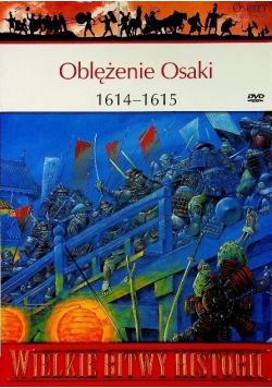 Wielkie bitwy historii Oblężenie Osaki 1614 - 1615