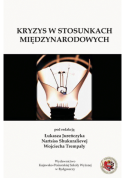 Kryzys w stosunkach międzynarodowych. Typy, wymiary, skutki, sposoby przeciwdziałania