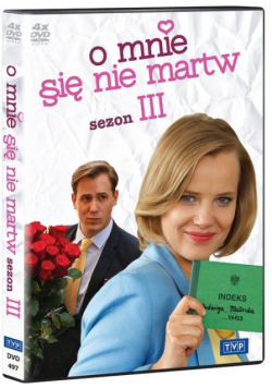 O mnie się nie martw Sezon 3