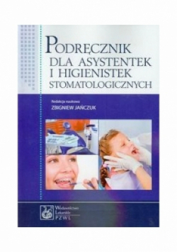 Podręcznik dla asystentek i higienistek stomatologicznych