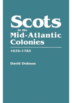 Scots in the Mid-Atlantic Colonies, 1635-1783