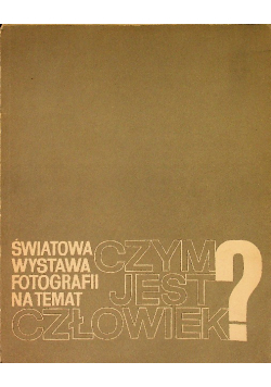 Światowa wystawa fotografii na temat czym jest człowiek