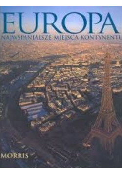 Europa Najwspanialsze miejsca kontynentu