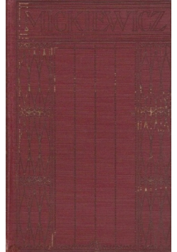 Dzieła wszystkie Adama Mickiewicza Tom IX  ok 1900 r.