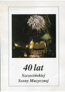 40 lat Szczecińskiej sceny muzycznej