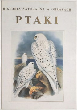 Ptaki Historia naturalna w obrazach