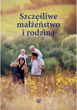 Szczęśliwe małżeństwo i rodzina