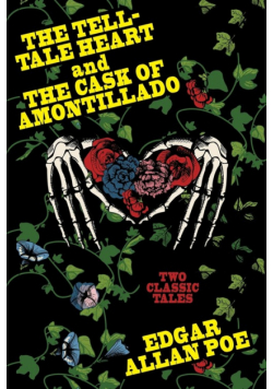 "The Tell-Tale Heart and The Cask of Amontillado "