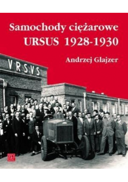 Samochody ciężarowe URSUS 1928 - 1930