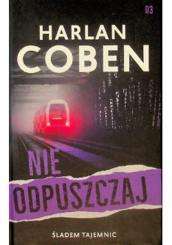 Śladem tajemnic Tom 3 Nie odpuszczaj