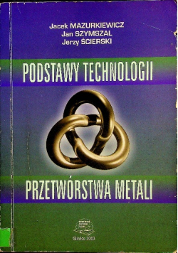 Podstawy Technologii Przetwórstwa Metali