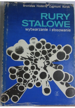 Rury stalowe wytwarzanie i stosowanie