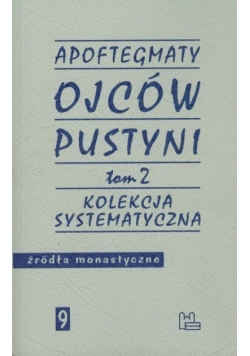 Apoftegmaty Ojców Pustyni Tom 2 Kolekcja systematyczna