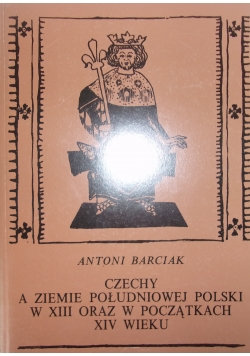 Czechy a ziemie południowej Polski w XIII oraz w początkach XIV wieku