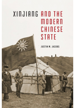 Xinjiang and the Modern Chinese State