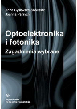 Optoelektronika i fotonika. Zagadnienia wybrane