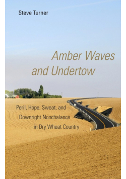 Amber Waves and Undertow