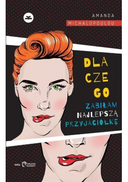 Dlaczego zabiłam najlepszą przyjaciółkę
