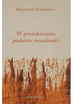 W poszukiwaniu podstaw moralności